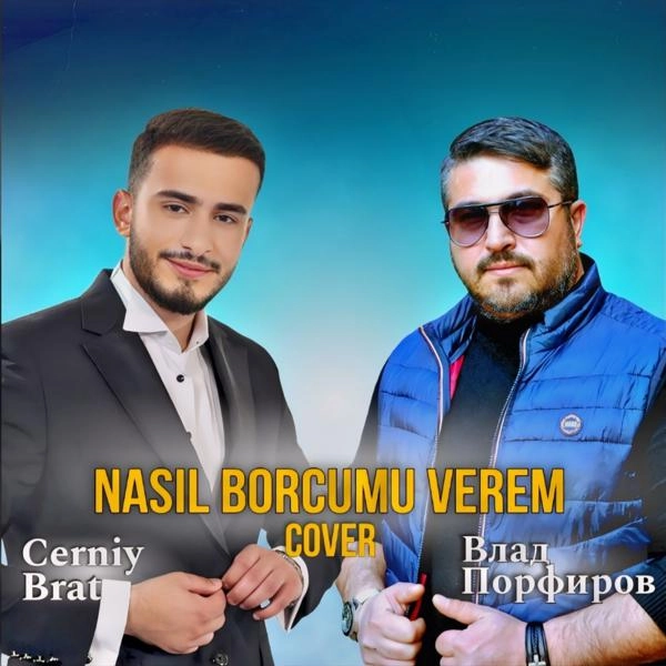 Трек NASIL BORCUMU VEREM (Влад Порфиров cover)