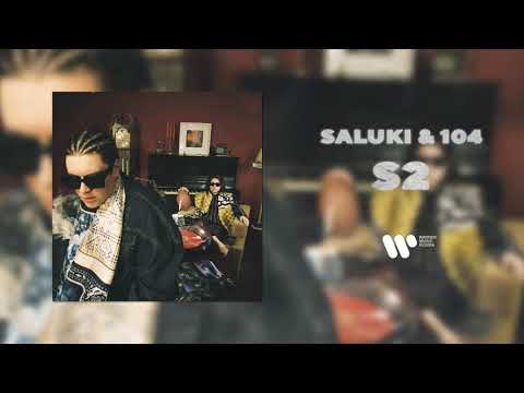 SALUKI, 104 - S2 видео (клип)