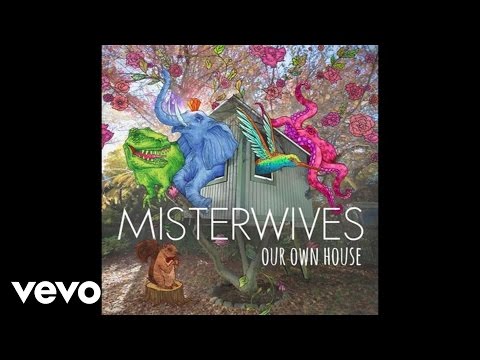 MisterWives - Our Own House видео (клип)