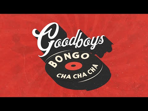 GOODBOYS - Bongo Cha Cha Cha видео (клип)