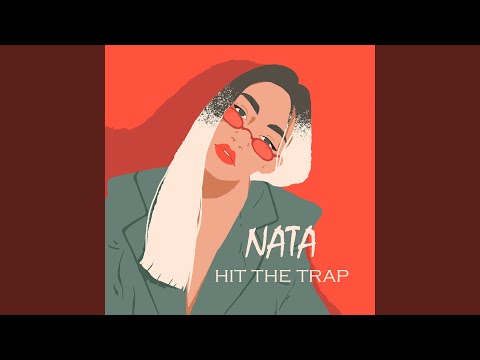 Nata - Hit the trap (Оригинал) видео (клип)