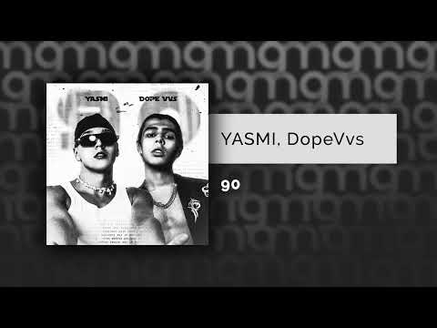 YASMI, DopeVvs - 90 видео (клип)