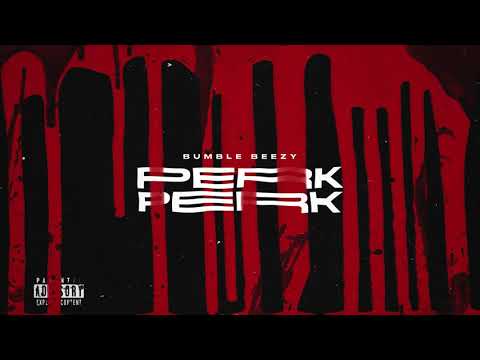 Bumble Beezy - Perk видео (клип)