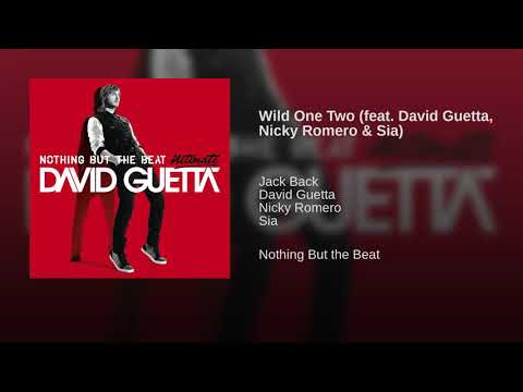 Jack Back, David Guetta, Nicky Romero, Sia - Wild One Two (feat. David Guetta, Nicky Romero & Sia) [No_ID Remix] видео (клип)