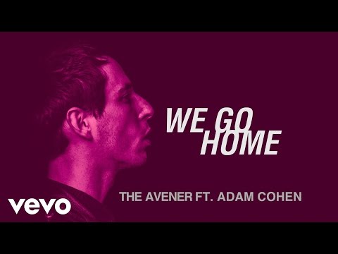 The Avener, Adam Cohen - We Go Home видео (клип)