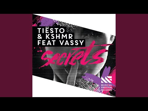 Tiësto, KSHMR, Vassy - Secrets (Radio Edit) видео (клип)