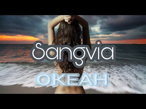 Sangvia - Океан видео (клип)