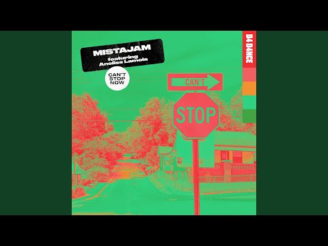 Mistajam, Anelisa Lamola - Can't Stop Now (feat. Anelisa Lamola) видео (клип)